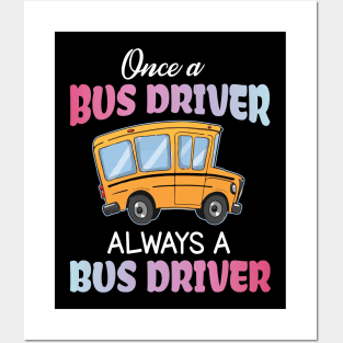 One A Bus Driver Always A Bus Driver Happy Father Parent Summer July 4th Day Back To School Posters and Art